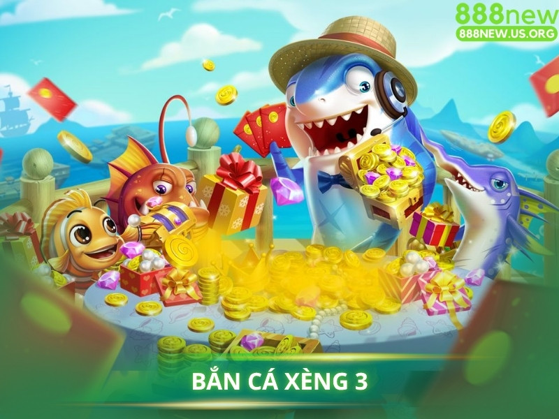 Bắn Cá Xèng 3 là gì? 